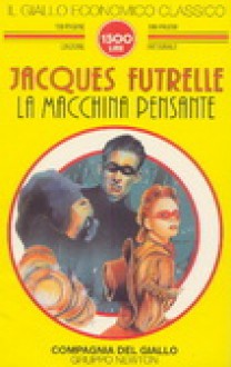 La macchina pensante - Jacques Futrelle