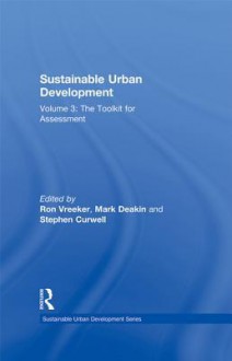 Sustainable Urban Development Volume 3: The Toolkit for Assessment - Ron Vreeker, Mark Deakin, Stephen Curwell