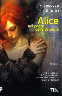 Alice nel paese della vaporità - Francesco Dimitri