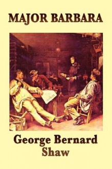 Major Barbara - George Bernard Shaw