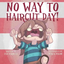 No Way to Haircut Day! (Grammy's Gang Book 1) (Volume 1) - Flo Barnett, Derek Bacon