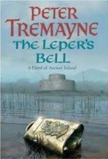 The Leper's Bell (Sister Fidelma, #14) - Peter Tremayne