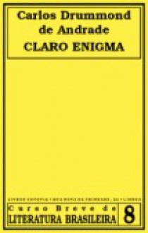 Claro Enigma - Carlos Drummond de Andrade