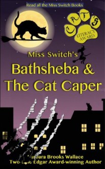 Miss Switch's Bathsheba & The Cat Caper - Barbara Brooks Wallace