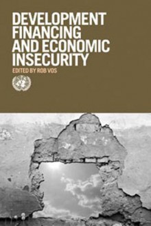 Development Financing and Economic Insecurity - Rob Vos, Rob Vos