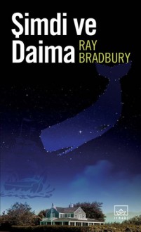 Şimdi ve Daima - Ray Bradbury