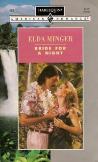 Bride For A Night (Harlequin American Romance, No 469) - Elda Minger