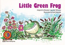 Little Green Frog - Rozanne Lanczak Williams