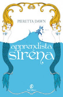 Apprendista sirena - Pieretta Dawn