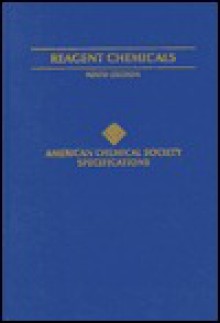 Reagent Chemicals: American Chemical Society Specifications, Official from January 1, 2000 - American Chemical Society