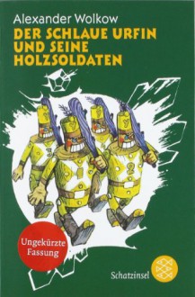 Der schlaue Urfin und seine Holzsoldaten - Alexander Melentjewitsch Wolkow, Leonid Wiktorowitsch Wladimirski, Lazar Steinmetz