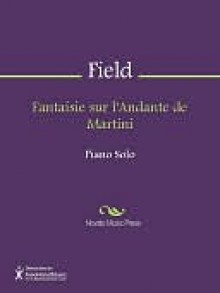 Fantaisie sur l'Andante de Martini - John Field