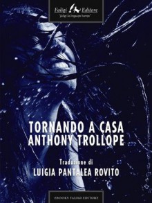 Tornando a casa (Italian Edition) - Anthony Trollope