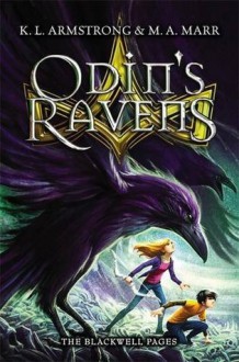 Odin's Ravens: Blackwell Pages: Number 2 in series - K.L. Armstrong, M.A. Marr