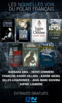 Les nouvelles voix du polar français (French Edition) - Barbara Abel, Hervé Commère, François-Xavier DILLARD, Karine Giébel, Gilles Legardinier, Jean-Marc Souvira, Sophie Loubière