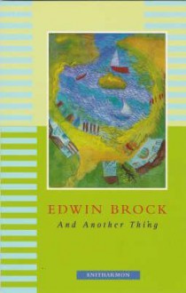 And Another Thing - Edwin Brock