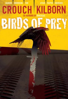 Birds of Prey - A Novella of Terror - Blake Crouch, Jack Kilborn, J.A. Konrath