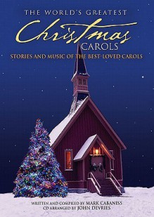 The World's Greatest Christmas Carols: Stories and Music of the Best Loved Carols [With CD] - Shawnee Press