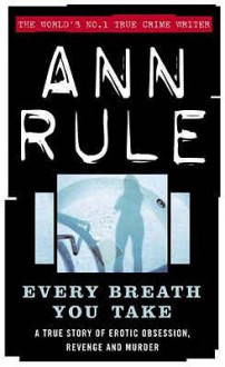 Every Breath You Take - Ann Rule