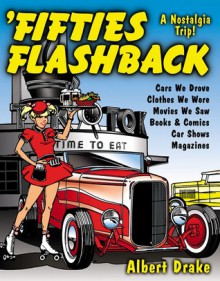 Fifties Flashback: A Nostalgia Trip - Albert Drake