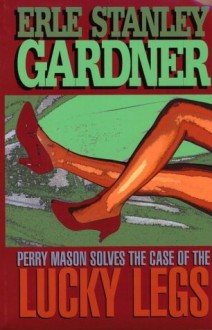 Case of the Lucky Legs - Erle Stanley Gardner