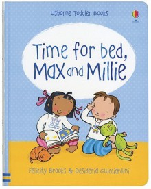 Time for Bed, Max and Millie - Felicity Brooks