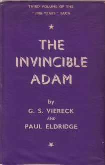 The Invincible Adam (2000 Years, # 3) - George Sylvester Viereck, Paul Eldridge