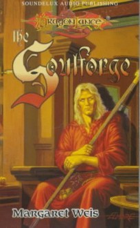 The Soulforge - Margaret Weis, Tracy Hickman, Carol Stewart