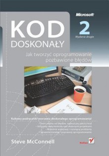 Kod Doskona?y. Jak Tworzy? Oprogramowanie Pozbawione B Dow. Wydanie II - Steve McConnell