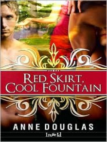 Red Skirt, Cool Fountain - Anne Douglas