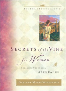 Secrets of the Vine for Women - Darlene Marie Wilkinson