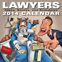 Lawyers 2014 Day-to-Day Calendar: Jokes, Quotes, and Anecdotes - Andrews McMeel Publishing