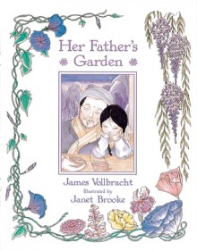 Her Father's Garden - James Vollbracht, Porter Manuals, Janet Brooke