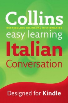 Easy Learning Italian Conversation (Collins Easy Learning Italian) (Italian Edition) - Collins