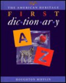 American Heritage First Dictionary - American Heritage Dictionary