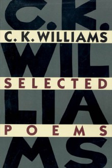 Selected Poems - C.K. Williams