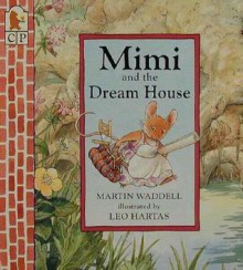 Mimi and the Dream House - Martin Waddell