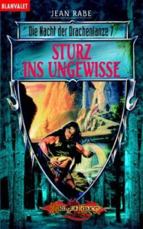 Sturz ins Ungewisse (Die Nacht der Drachenlanze, #7) - Jean Rabe, Imke Brodersen