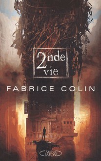 Seconde vie (La dernière guerre, #2) - Fabrice Colin