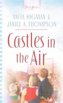 Castles In The Air - Anita Higman, Janice A. Thompson