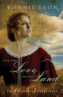 For the Love of the Land - Bonnie Leon