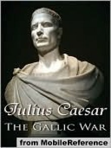 The Gallic War - Julius Caesar