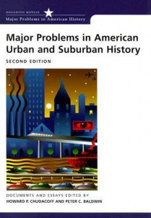 Major Problems in American Urban and Suburban History (Major Problems in American History Series) - Howard P. Chudacoff