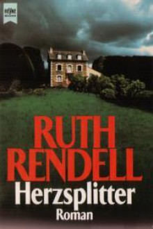 Herzsplitter - Ruth Rendell