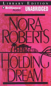 Holding the Dream (Dream Trilogy #2) - Sandra Burr, Nora Roberts