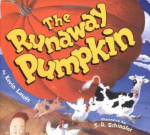 The Runaway Pumpkin - Kevin Lewis, S.D. Schindler