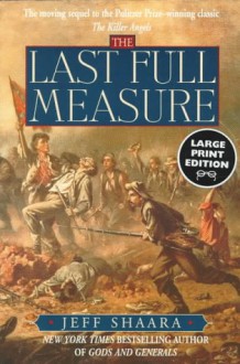 The Last Full Measure: A Novel - Jeff Shaara