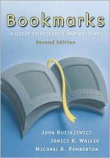 Bookmarks: A Guide to Research and Writing - Janice R. Walker, Michael Pemberton