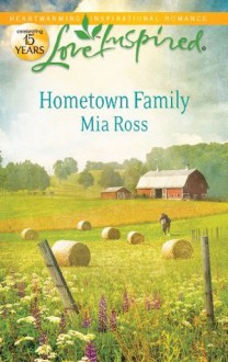 Hometown Family (Love Inspired) - Mia Ross