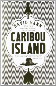 Caribou Island - David Vann